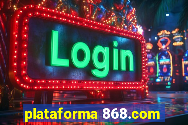 plataforma 868.com